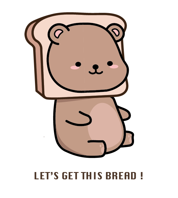 Bear Illlustration with Toast on Head/Text: Let's Get This Bread !